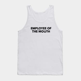 Employee of the mouth Tank Top